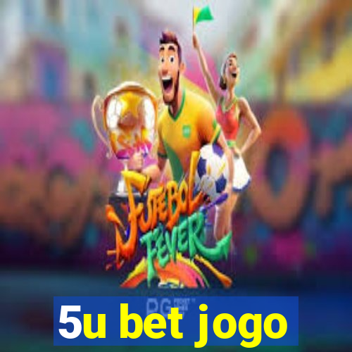 5u bet jogo